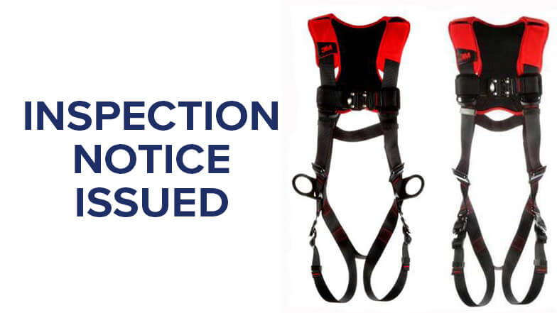 Inspection Notice: Specific 3M Construction & Vest Style Harnesses