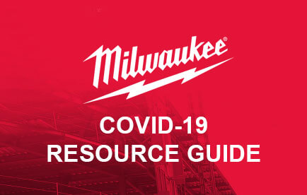 Updated MILWAUKEE TOOL COVID-19 Resource Guide