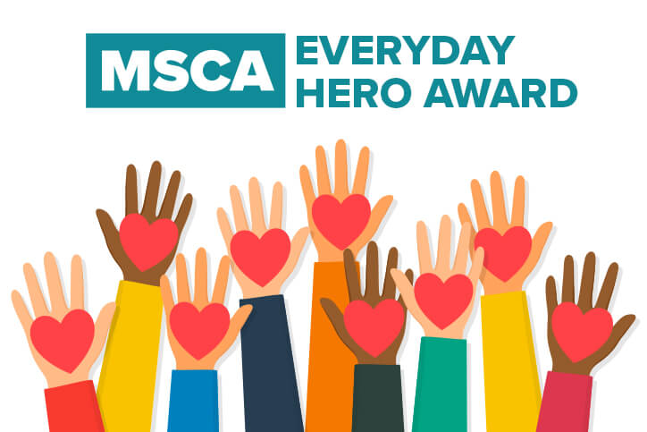 Nominate Someone In Your Office for the MSCA Everyday Hero Award