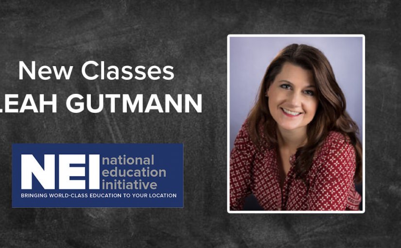 Enhance Your Company’s Training & Leadership and Meet Your Financial Objectives with Skills from NEI Instructor Leah Guttman – New Classes Added