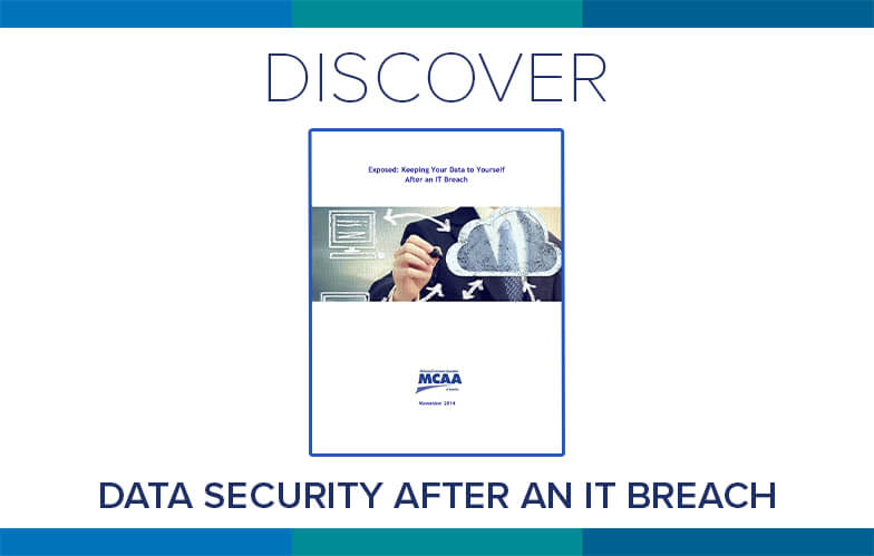 Resource Highlight: MCAA’s Exposed: Keeping Your Data to Yourself After an IT Breach