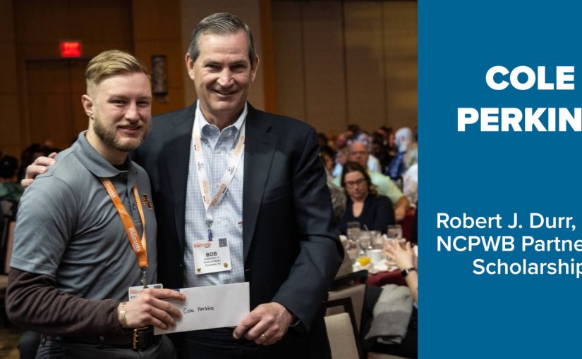 Congratulations to Cole Perkins,  Recipient of the 2023 Robert J. Durr, Sr. – NCPWB Partnering Scholarship