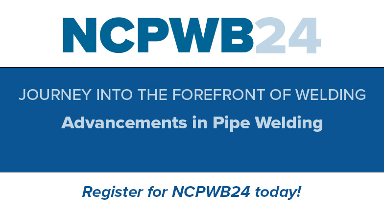 Explore the Innovations Shaping the Future of Pipe Welding at NCPWB24