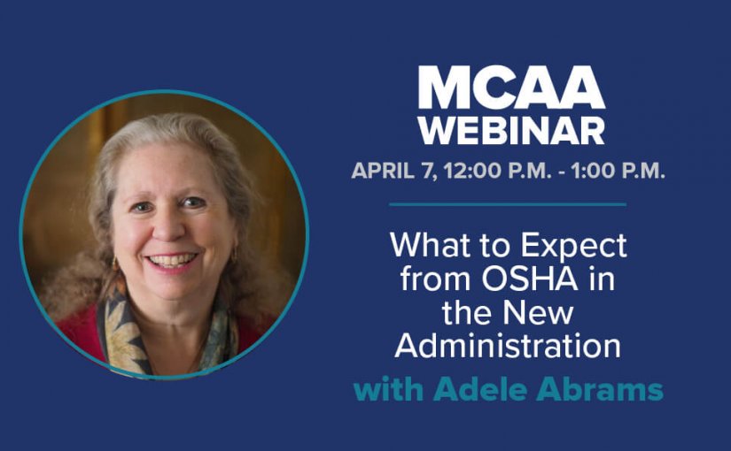 Want to Know What to Expect from OSHA in the New Administration? Don’t Miss Our April 7 Webinar with Adele Abrams!