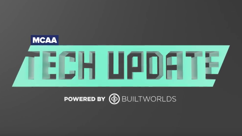 Don’t Miss our First MCAA Tech Update Video, powered by BuiltWorlds!