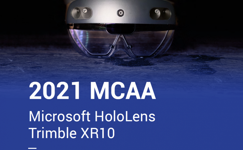 2021 MCAA Microsoft Hololens Trimble XR 10 Comparison Report