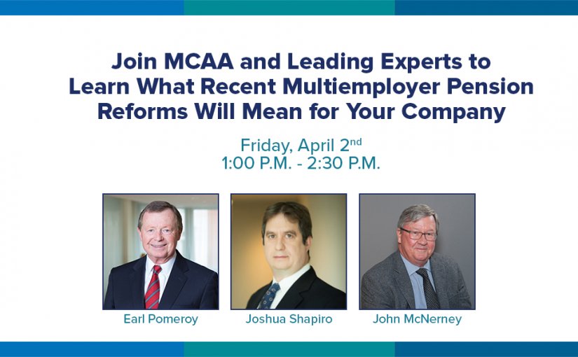 MCAA and Leading Experts Discuss What Recent Multiemployer Pension Reforms Will Mean for Your Company