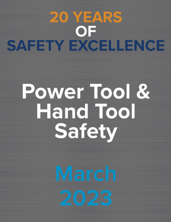 20 Years of Safety Excellence – March 2023: Power Tool & Hand Tool Safety