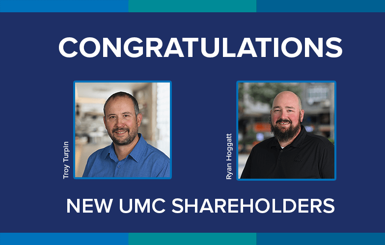 Troy Turpin, CEM & Ryan Hoggatt Named UMC Shareholders