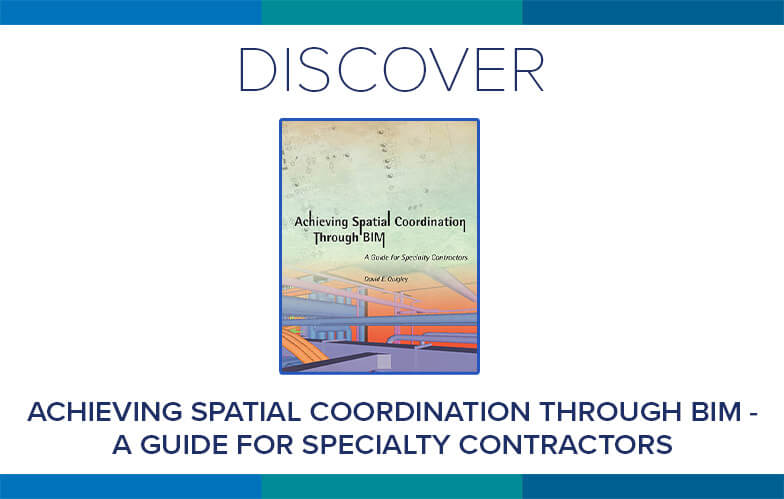 Resource Highlight: MCAA’s Achieving Spatial Coordination through BIM – A Guide for Specialty Contractors
