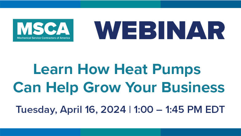 Learn How Heat Pumps Can Help Grow Your Business During MSCA’s Latest Webinar