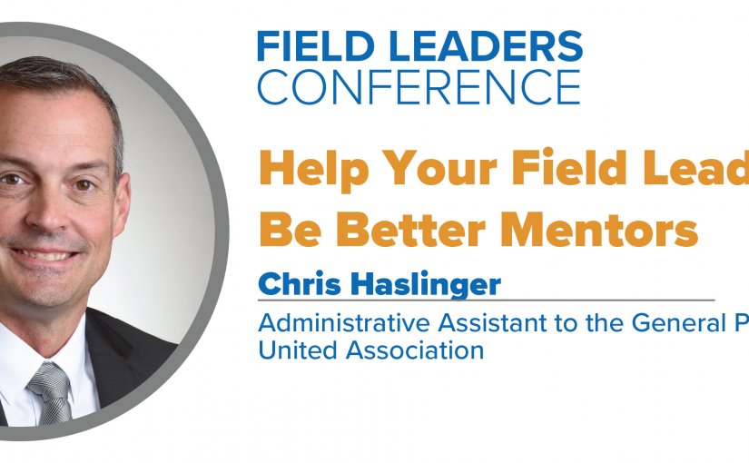 Help Your Field Leaders Be Better Mentors at the 2024 Field Leaders Conference